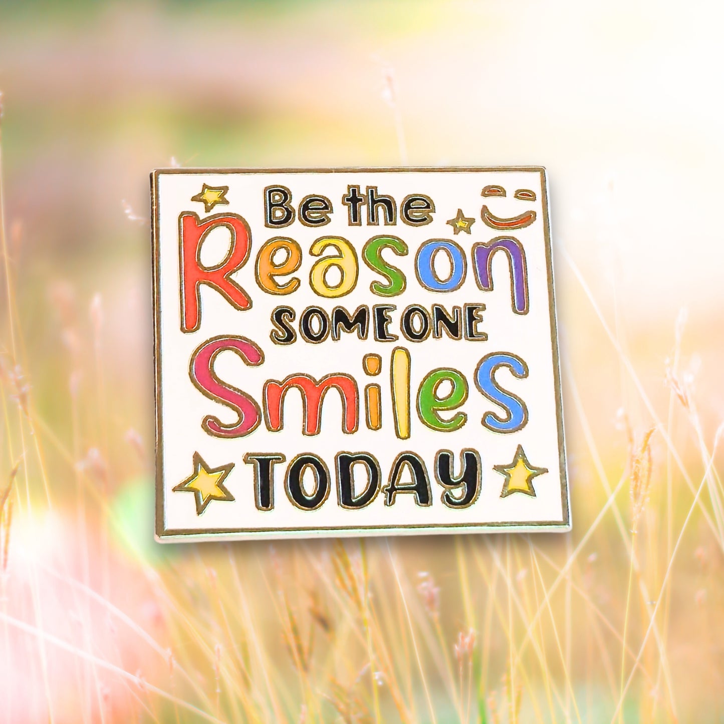 Be the Reason Someone Smiles Today | Collectible Pin