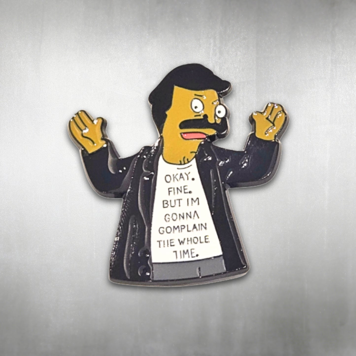 Bob's Burgers | "OK Fine But I'm Gonna Complain the Whole Time" | Collectible Pin