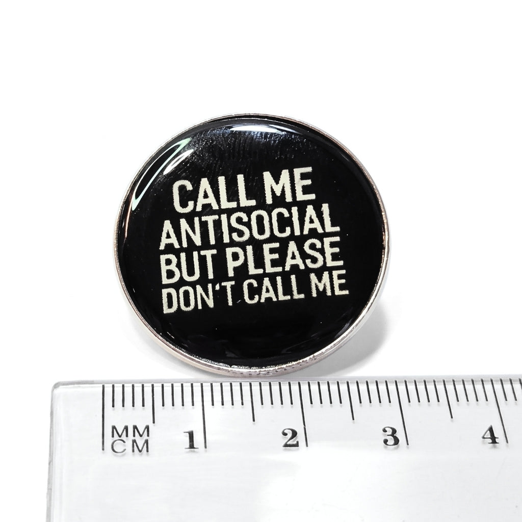 Call Me Antisocial (But Please Don't Call Me) | Collectible Pin