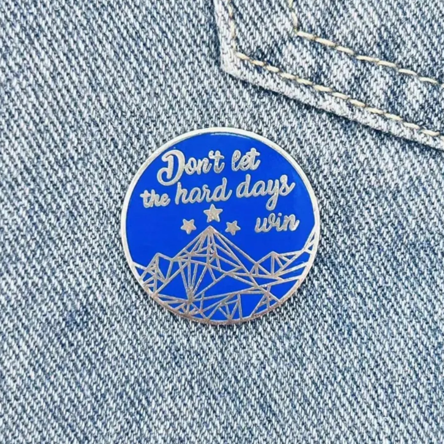 Don't Let the Hard Days Win | Collectible Pin