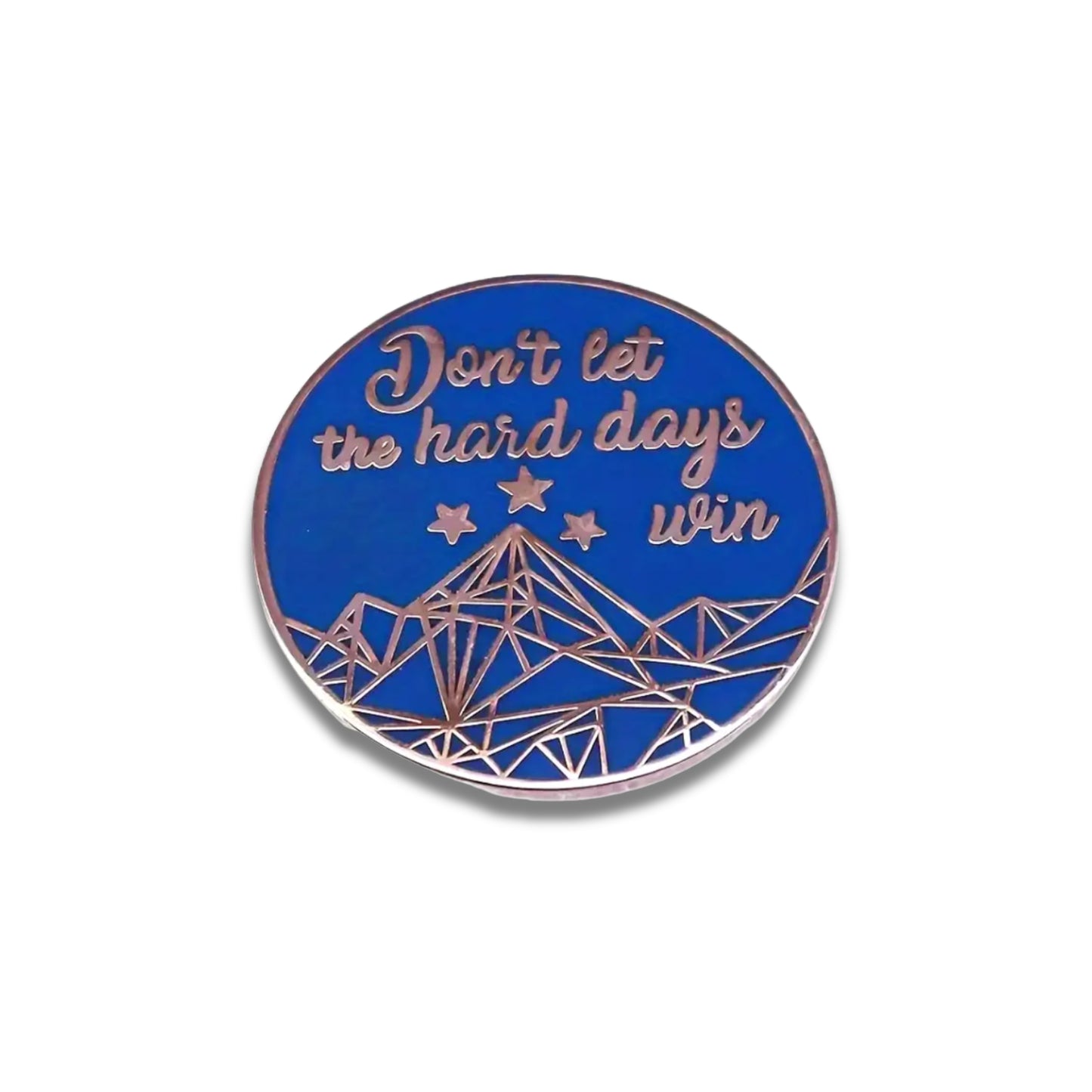 Don't Let the Hard Days Win | Collectible Pin