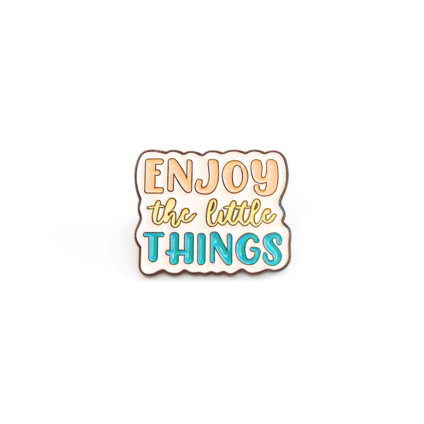 Enjoy the Little Things | Collectible Pin