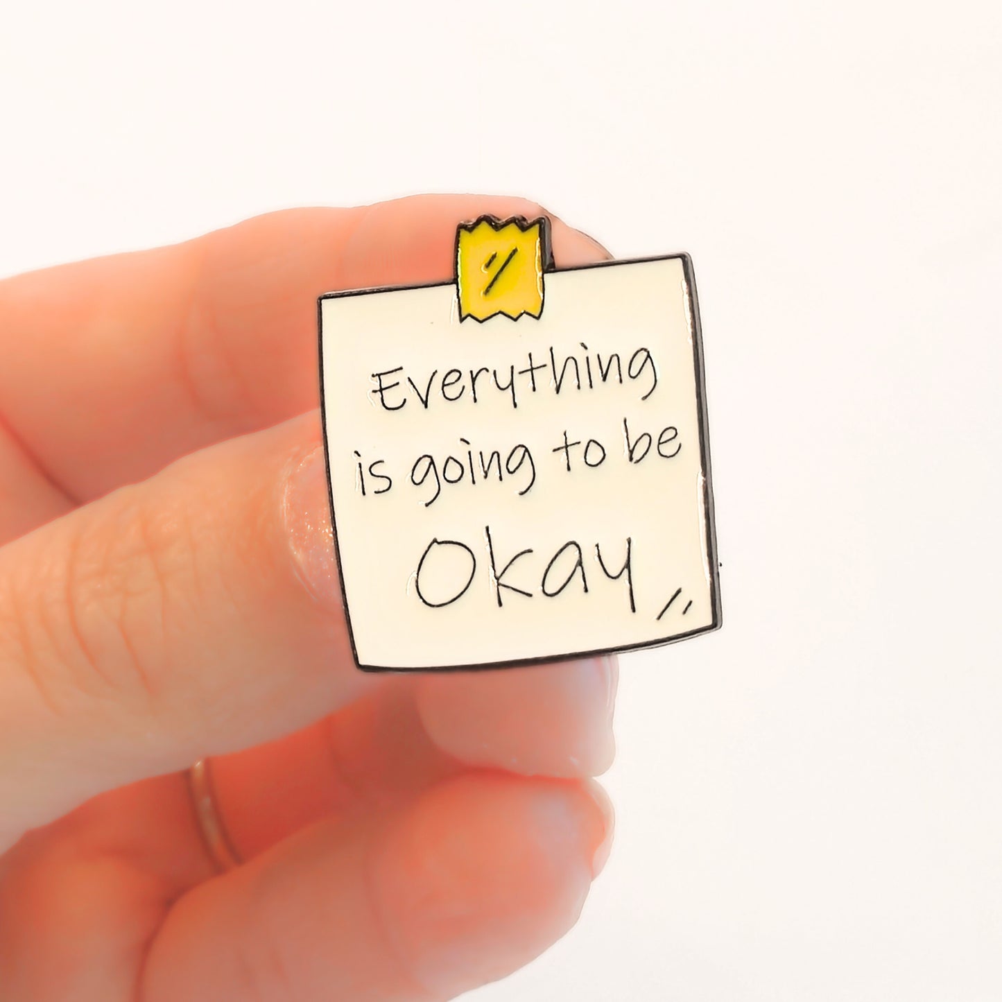 Everything Is Going To Be Okay | Collectible Pin