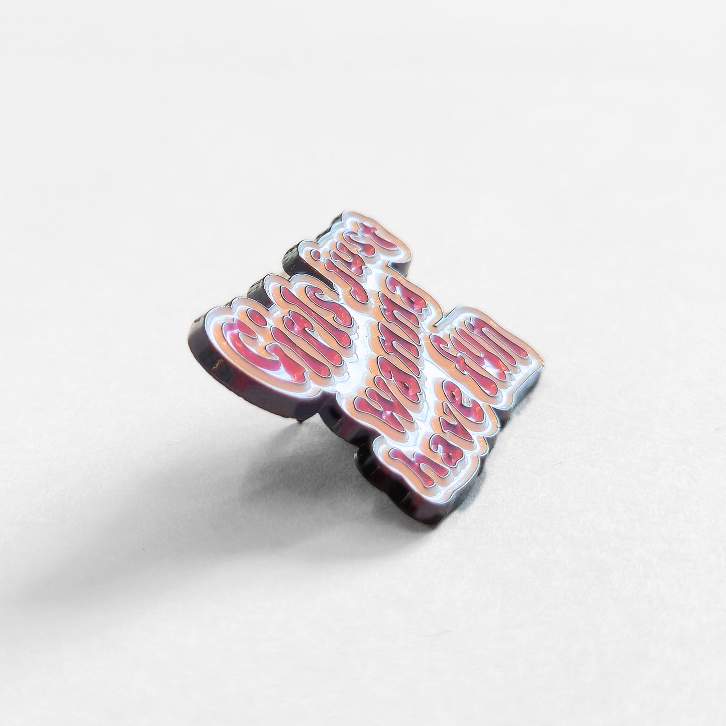 Girls Just Wanna Have Fun | Collectible Pin