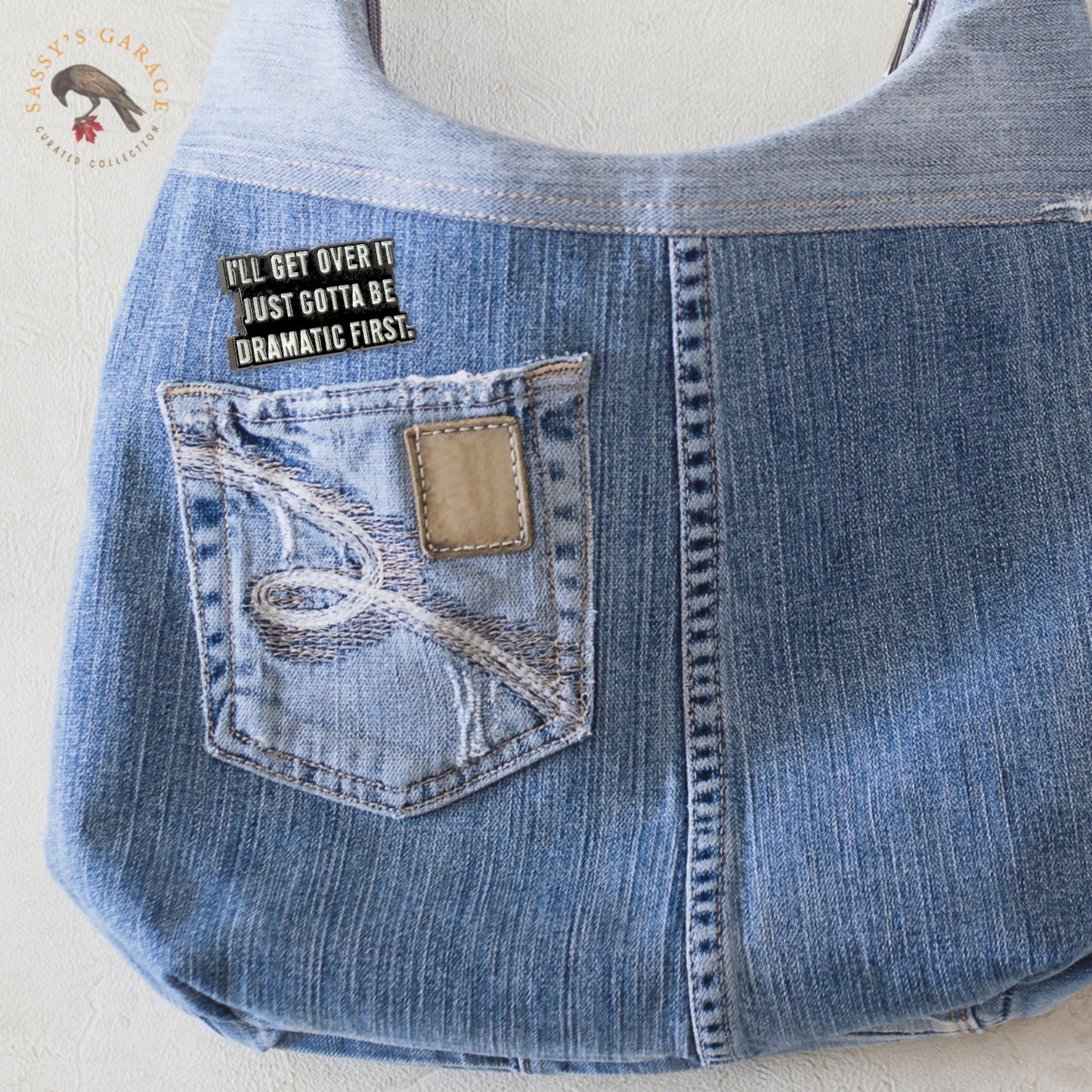 I'll Get Over It. Just Gotta Be Dramatic First | Collectible Pin