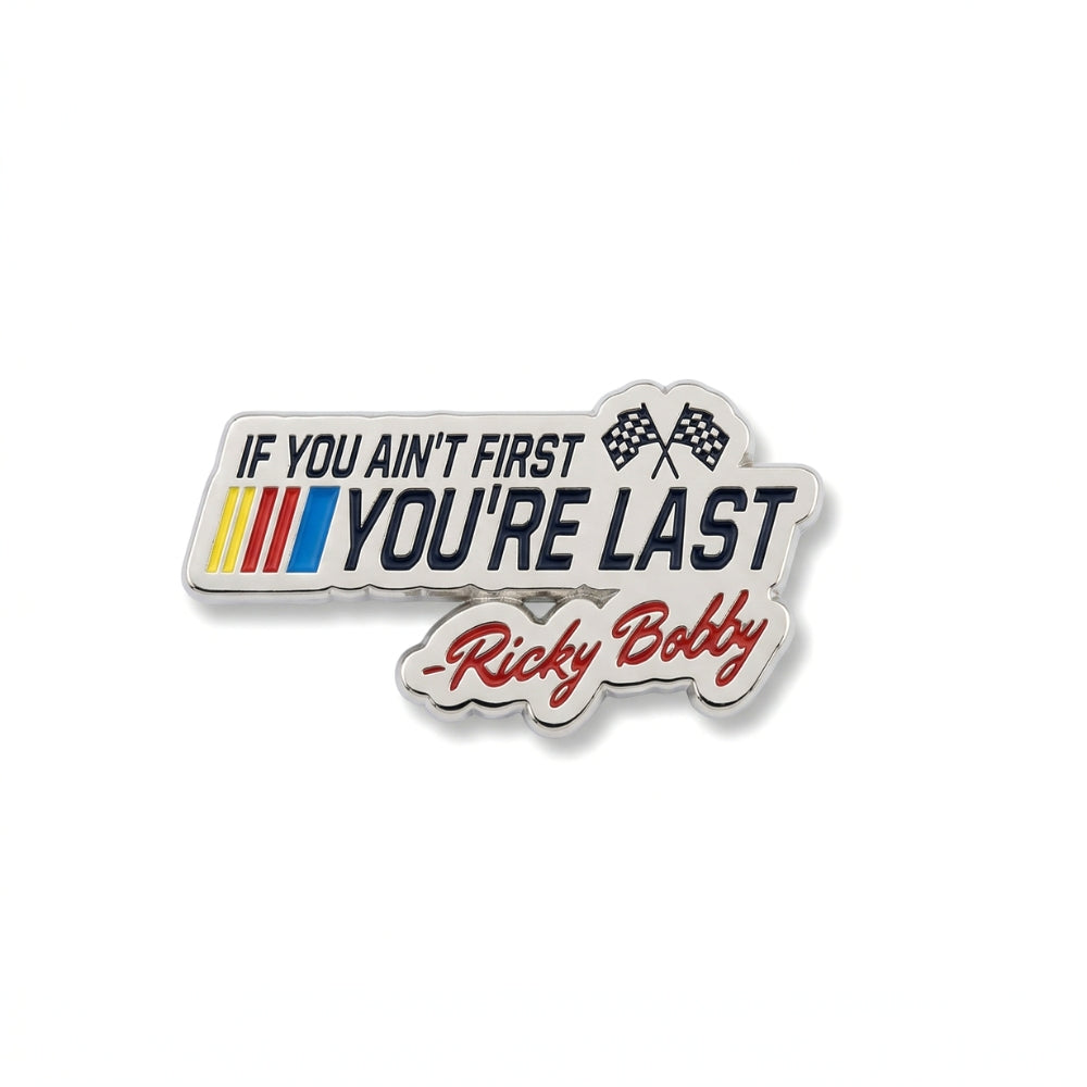 If You Ain't First You're Last | Collectible Pin