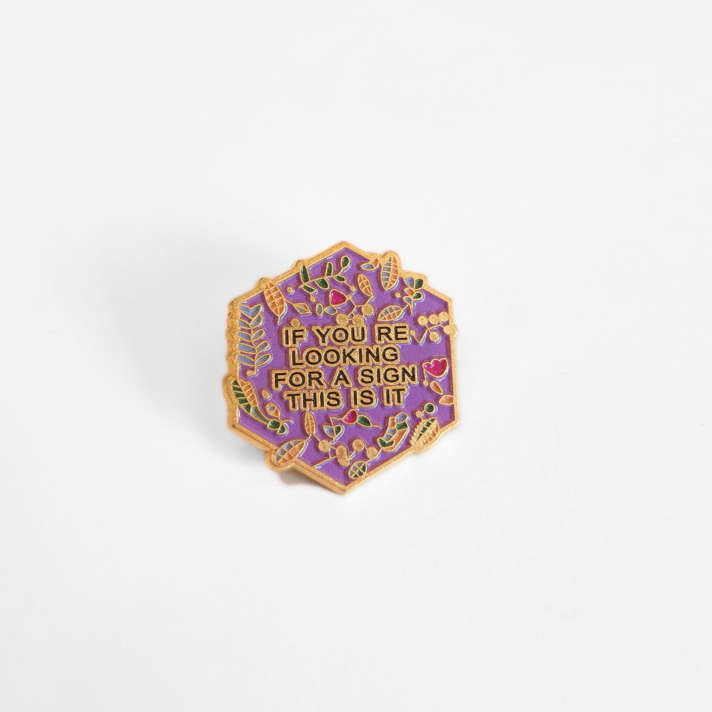 If You're Looking For a Sign, This Is It | Collectible Pin