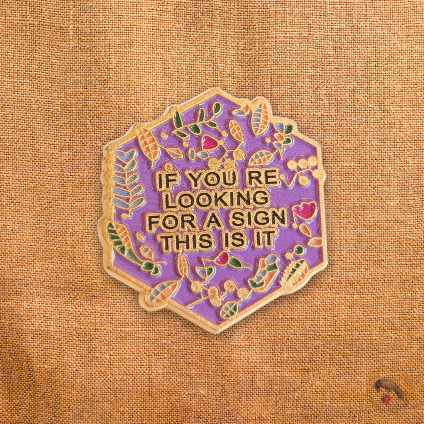 If You're Looking For a Sign, This Is It | Collectible Pin