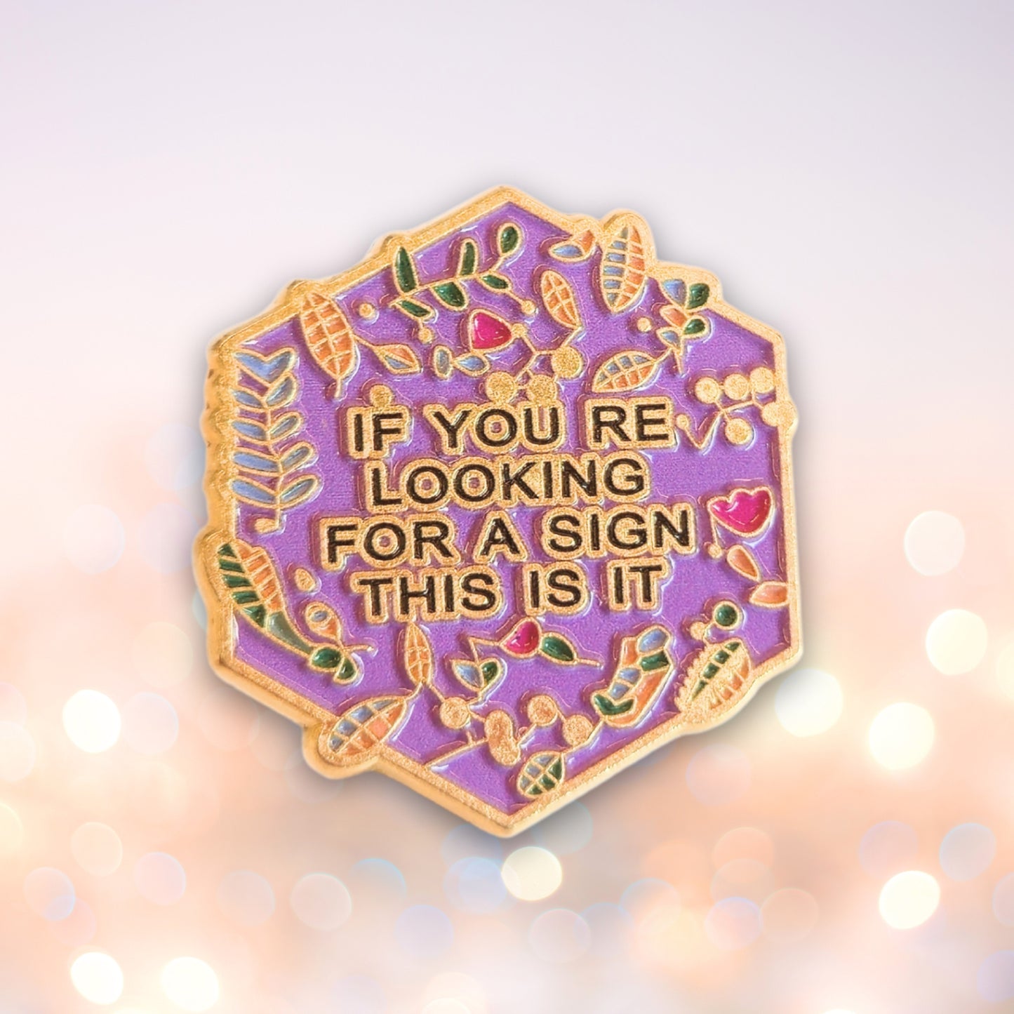 If You're Looking For a Sign, This Is It | Collectible Pin