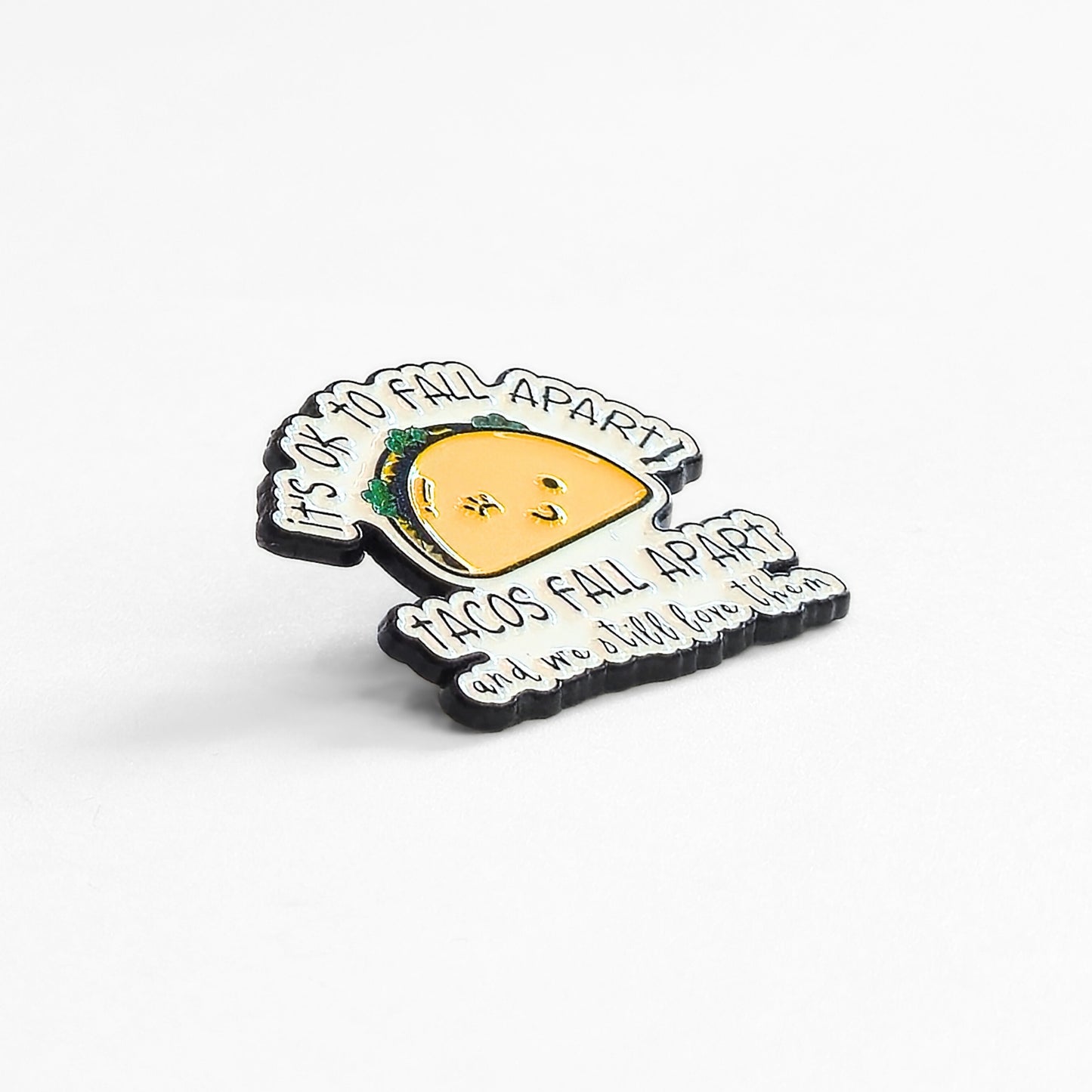 It's Ok To Fall Apart (Tacos Fall Apart) | Collectible Pin