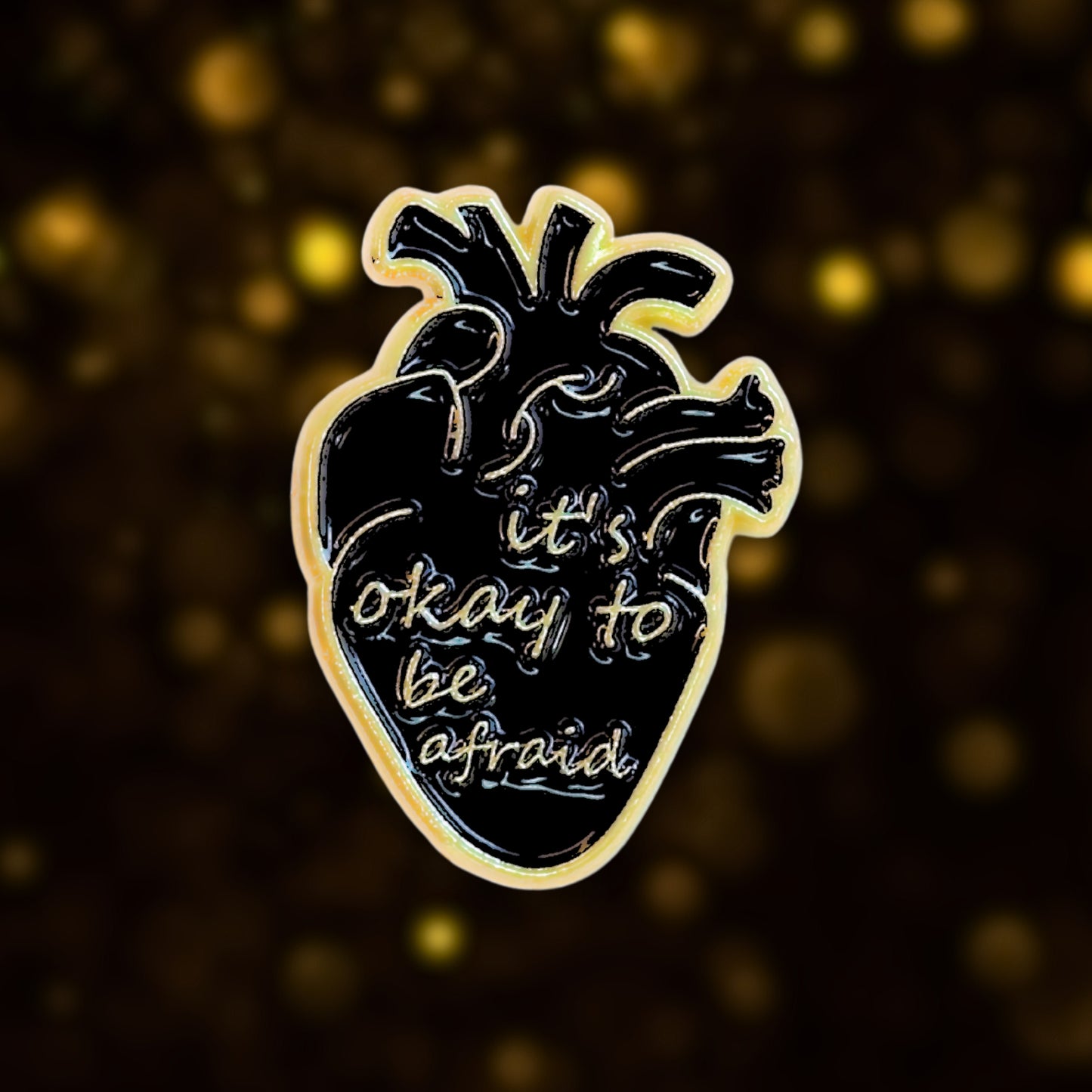 It's Okay To Be Afraid | Collectible Pin