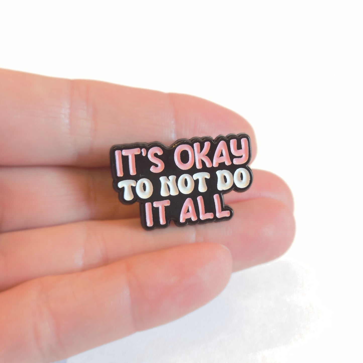 It's Okay to Not Do It All | Collectible Pin