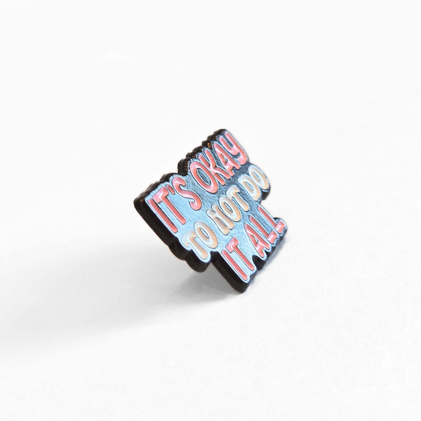 It's Okay to Not Do It All | Collectible Pin