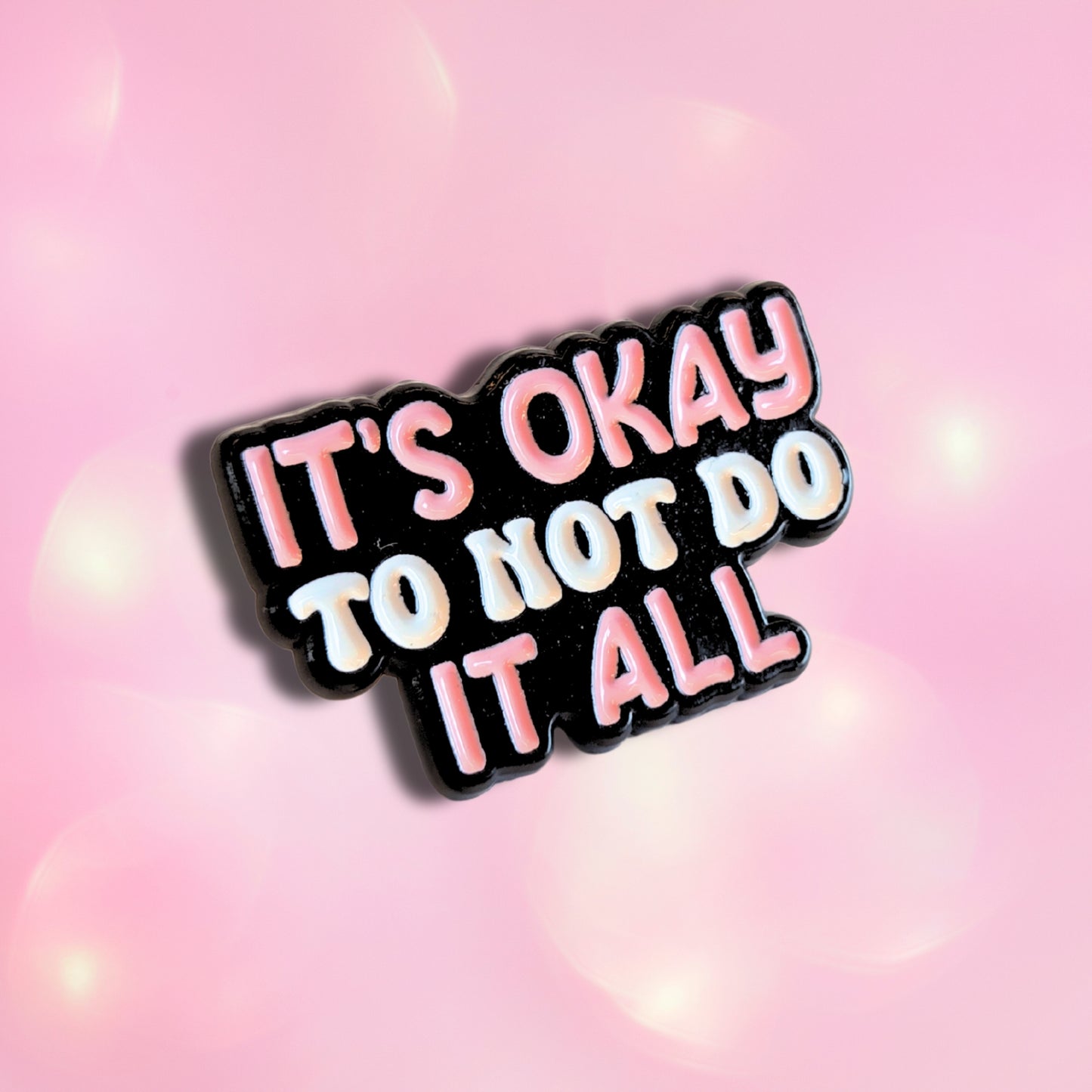 It's Okay to Not Do It All | Collectible Pin