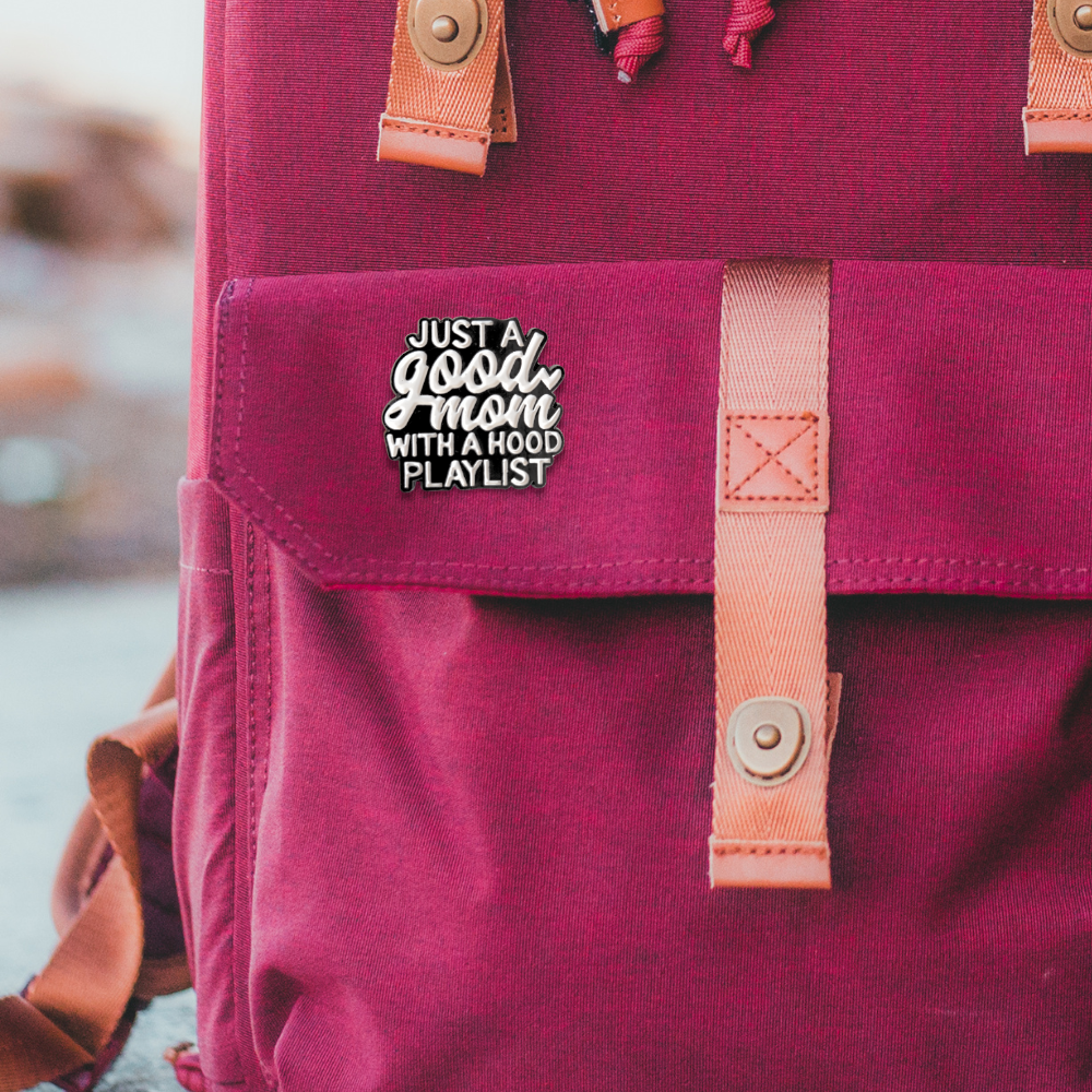 Just a Good Mom With a Hood Playlist | Collectible Pin