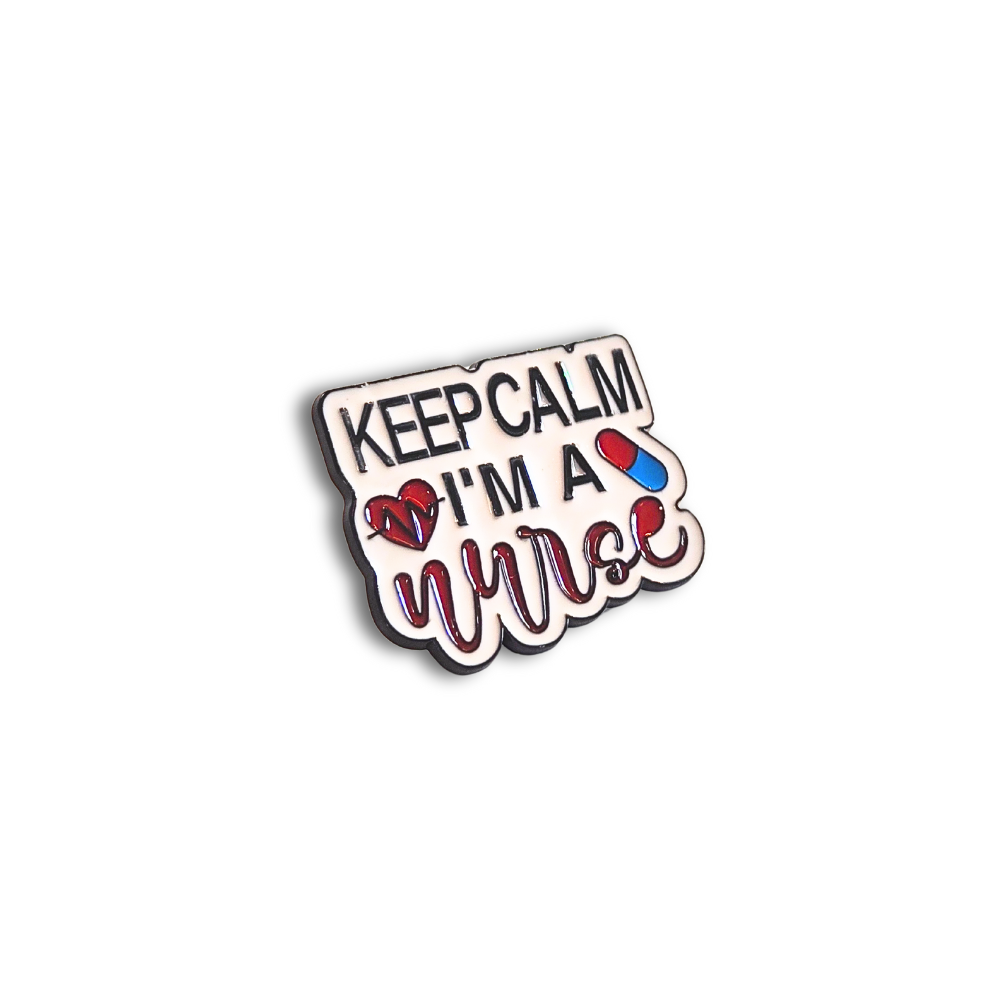 Keep Calm I'm a Nurse | Collectible Pin