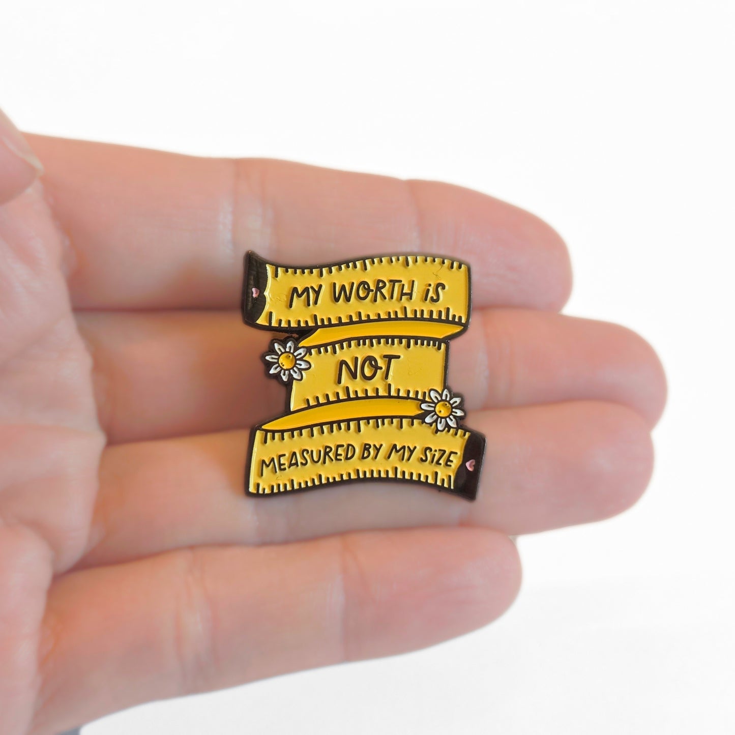My Worth Is Not Measured By My Size | Collectible Pin