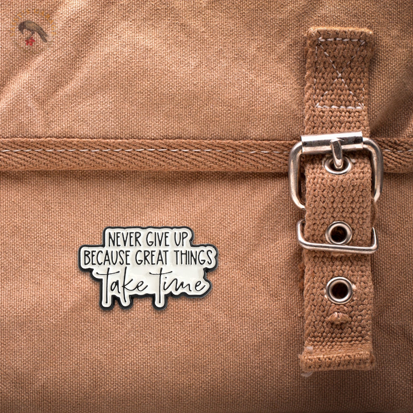Never Give Up Because Great Things Take Time | Collectible Pin