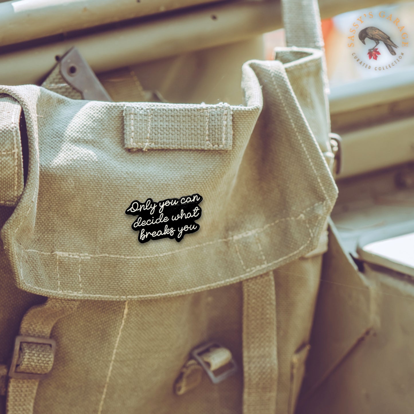 Only You Can Decide What Breaks You | Collectible Pin