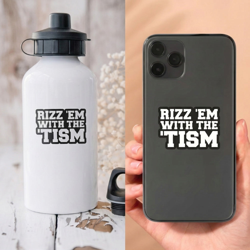 Rizz 'Em With the 'Tism | Vinyl Sticker