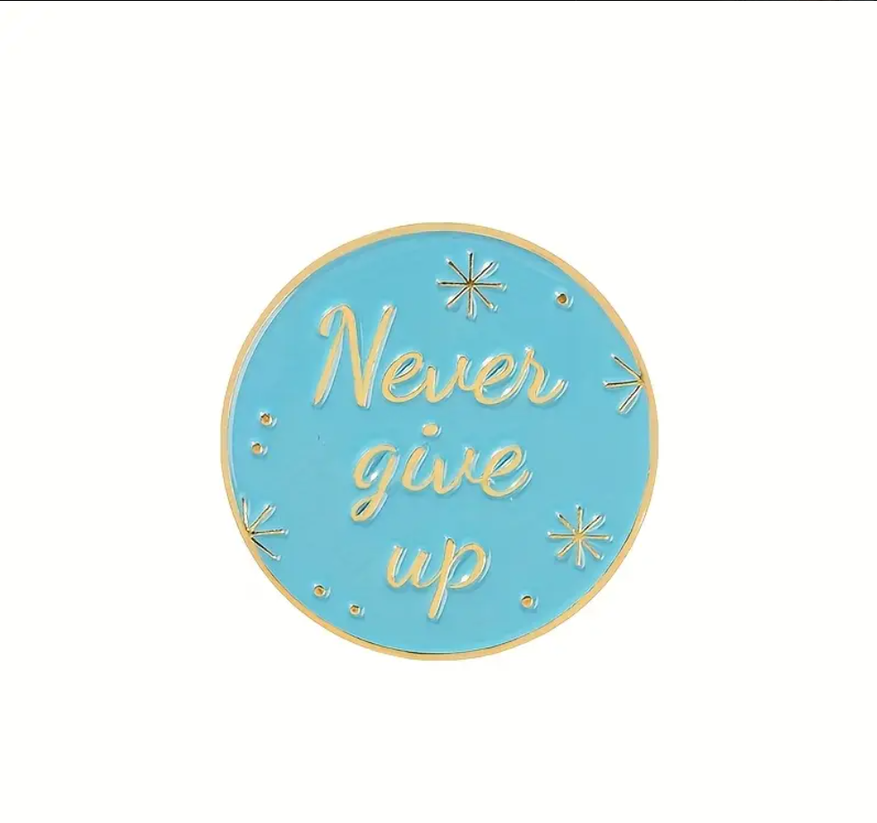 Never Give Up | Collectible Pin