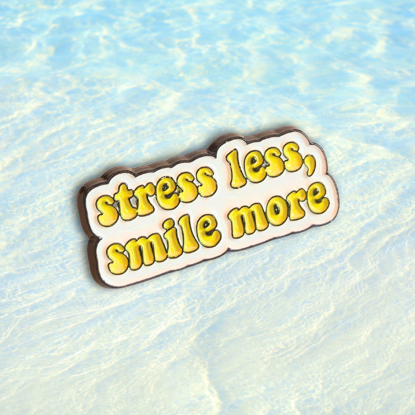 Stress Less Smile More | Collectible Pin