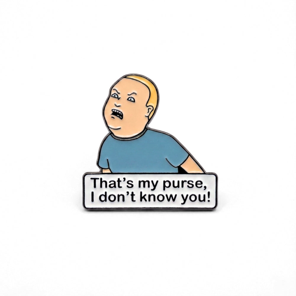 That's My Purse, I Don't Know You! | Collectible Pin