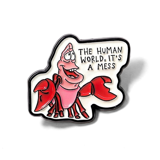 The Human World It's a Mess | Collectible Pin