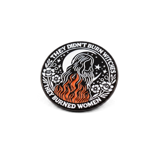 They Didn't Burn Witches | Collectible Pin