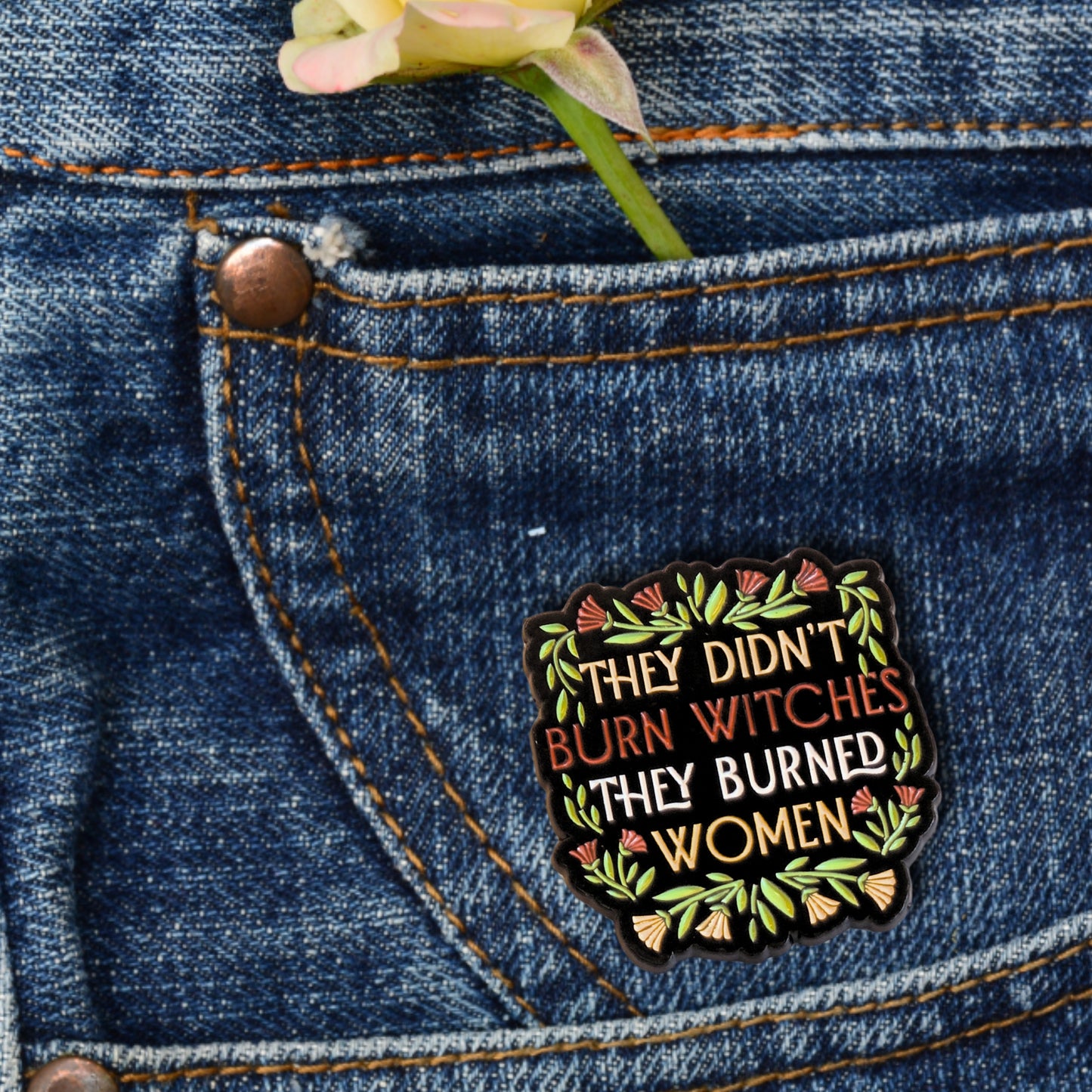 They Didn't Burn Witches They Burned Women | Collectible Pin