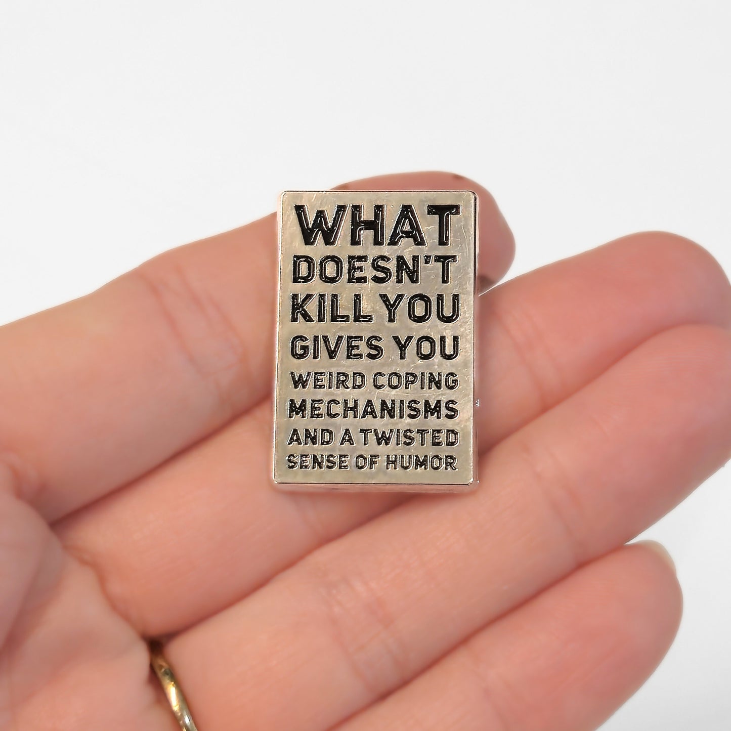 What Doesn't Kill You (Gives You Weird Coping Mechanisms) | Collectible Pin