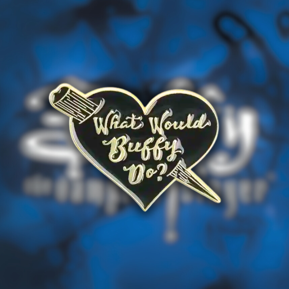What Would Buffy Do? | Collectible Pin