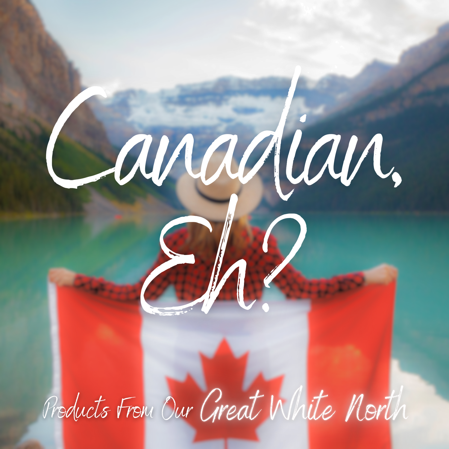 Canadian, Eh?