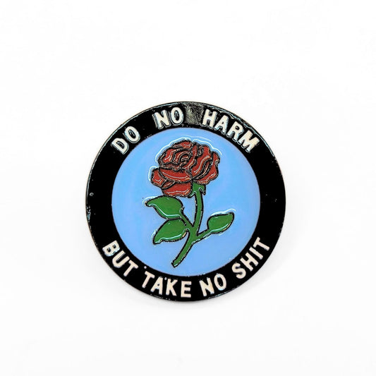 Do No Harm (But Take No Sh*t) | Collectible Pin