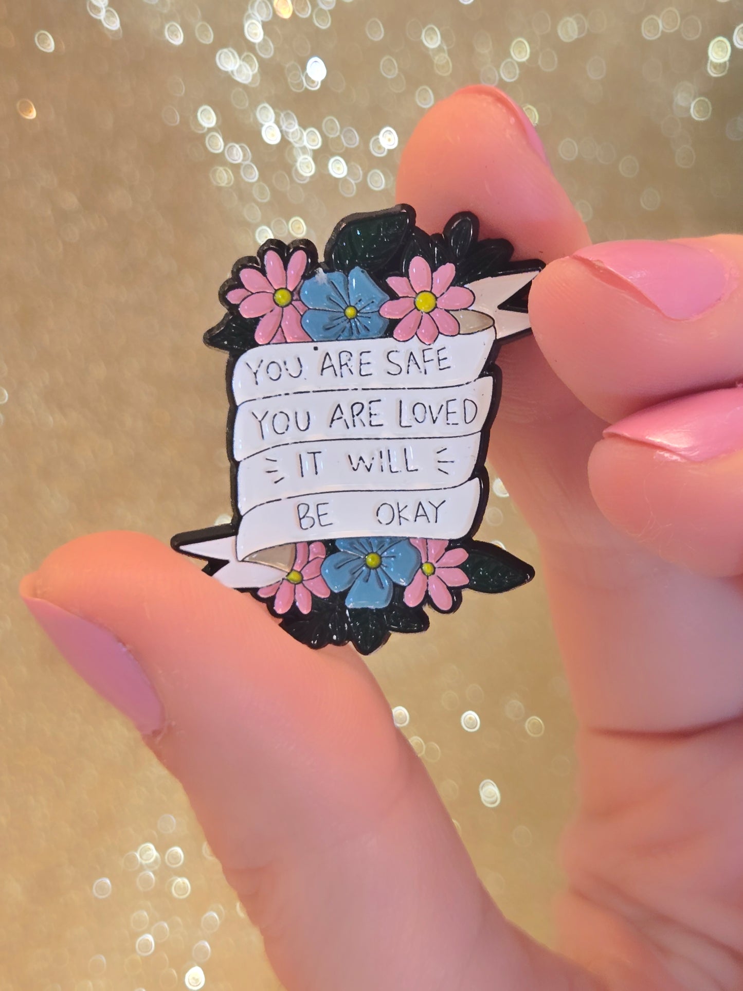 You Are Safe You Are Loved It Will Be Okay (Mental Health Matters) | Collectible Pin
