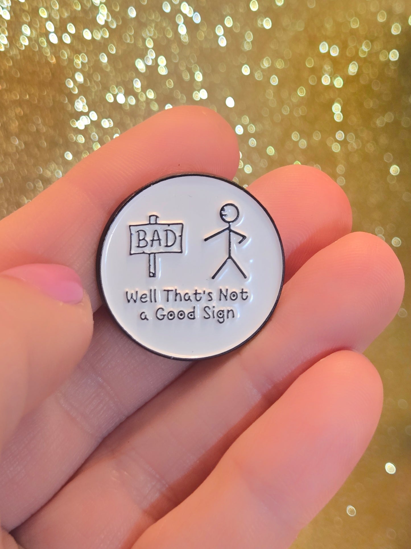 Well That's Not a Good Sign | Collectible Pin