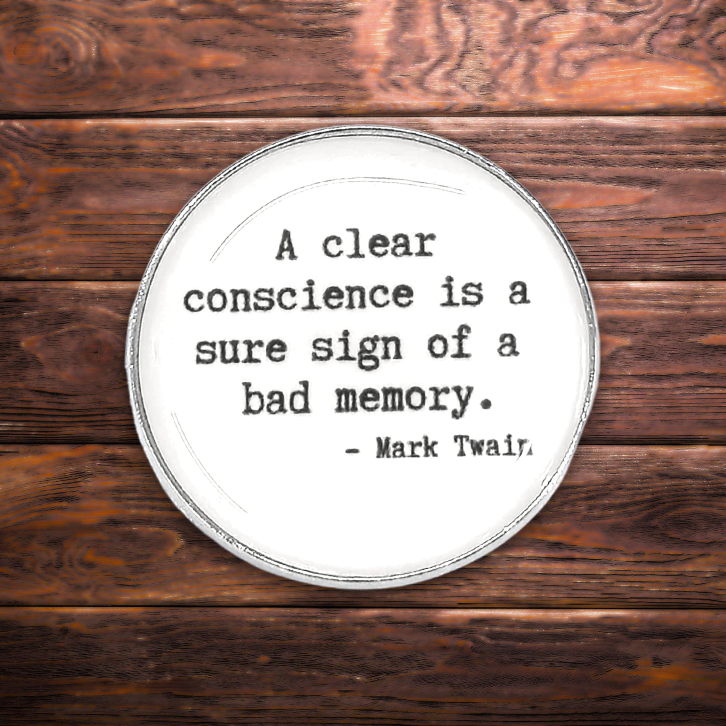 A Clear Conscience Is a Sure Sign of a Bad Memory | Collectible Pin