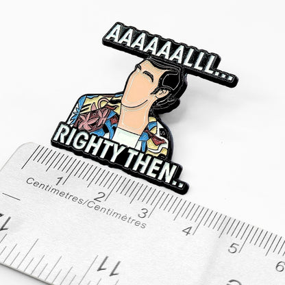 Ace Ventura - Aaaaaalllrighty Then | Collectible Pin