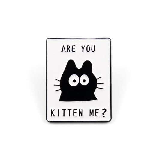 Are You Kitten Me? | Collectible Pin