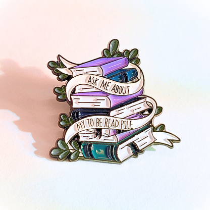 Ask Me About My "To Be Read" Pile | Collectible Pin