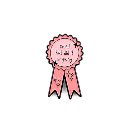 Cried But Did It Anyway (Award Ribbon) | Collectible Pin