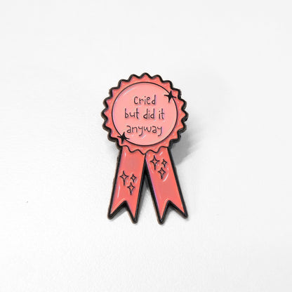Cried But Did It Anyway (Award Ribbon) | Collectible Pin
