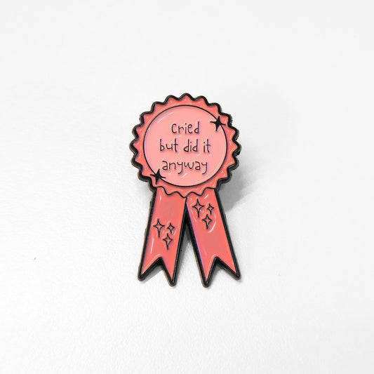 Cried But Did It Anyway (Award Ribbon) | Collectible Pin