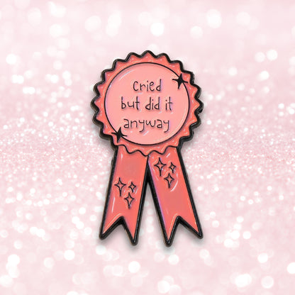 Cried But Did It Anyway (Award Ribbon) | Collectible Pin