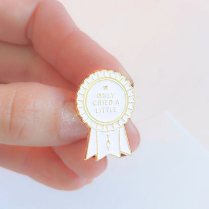 Only Cried a Little (Award Ribbon) | Collectible Pin