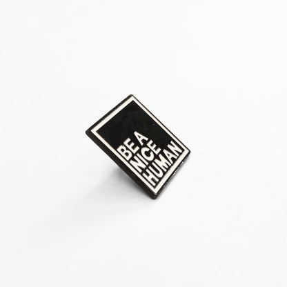 Be a Nice Human | Collectible Pin
