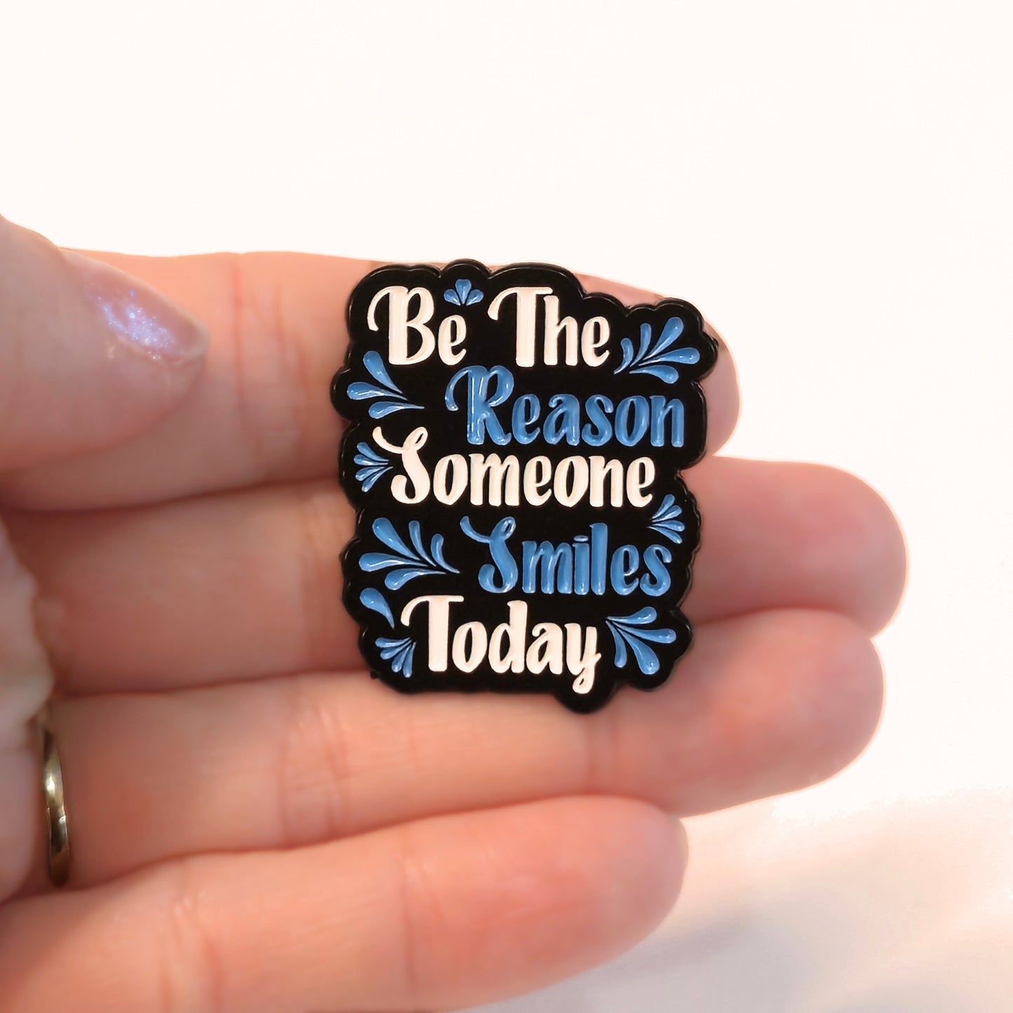 Be the Reason Someone Smiles Today | Collectible Pin
