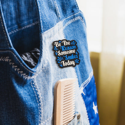 Be the Reason Someone Smiles Today | Collectible Pin