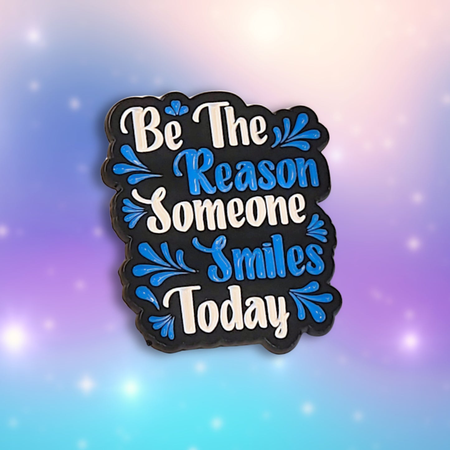Be the Reason Someone Smiles Today | Collectible Pin