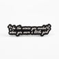 Be the Woman You Needed When You Were a Little Girl | Collectible Pin